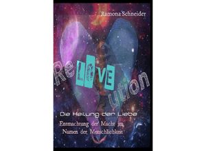 9783754126752 - ReLOVEution - Die Heilung der Liebe - Ramona Schneider Kartoniert (TB)