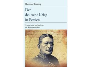 9783754127391 - Der deutsche Krieg in Persien - Hans von Kiesling Kartoniert (TB)