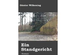 9783754128664 - Ein Standgericht - Günter Wilkening Kartoniert (TB)