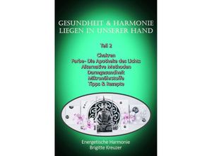 9783754128916 - Teil 2 - Gesundheit & Harmonie liegen in unserer eigenen Hand - Brigitte Kreuzer Kartoniert (TB)