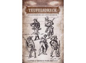 9783754129685 - Teufelsdreck - Thomas Fuhlbrügge Jannik Fuhlbrügge Kartoniert (TB)