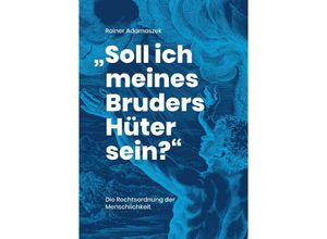 9783754129791 - Soll ich meines Bruders Hüter sein? - Rainer Adamaszek Kartoniert (TB)