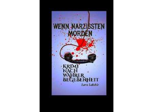 9783754130025 - Wenn Narzissten morden - Lara Labchir Kartoniert (TB)