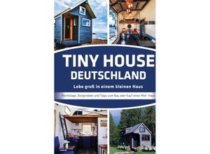 9783754130315 - Tiny House Deutschland - Jörg Janßen- Golz Kartoniert (TB)