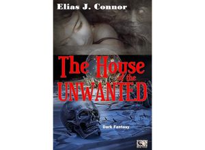 9783754132555 - The House of the Unwanted - Elias J Connor Kartoniert (TB)