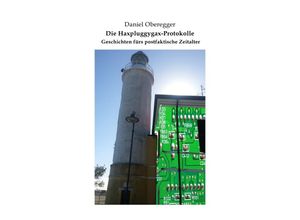 9783754133620 - Die Haxpluggygax-Protokolle - Daniel Oberegger Kartoniert (TB)