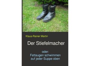 9783754135259 - Der Stiefelmacher - Klaus-Rainer Martin Kartoniert (TB)