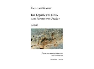 9783754136126 - Die Legende von Sibin dem Fürsten von Preslav - Emilijan Stanev Kartoniert (TB)