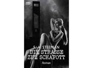 9783754136577 - DIE STRASSE ZUM SCHAFOTT - S-A Steeman Kartoniert (TB)