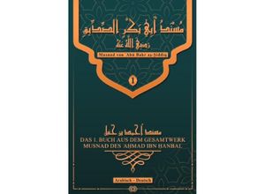 9783754137970 - Musnad von Abu Bakr as-Siddiq - ʾAbu Abdillah ʾAhmad ibn Muhammad Ibn Hanbal as-Saybani Kartoniert (TB)