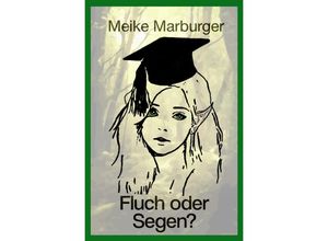 9783754140703 - Fluch oder Segen? - Meike Marburger Kartoniert (TB)