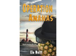 9783754140840 - Ein Fall für Emely Petersen - Ostfrieslandkrimi   Operation Ananas - Ele Wolff Kartoniert (TB)