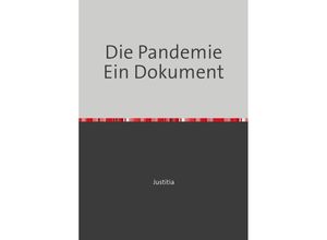 9783754141229 - Die Pandemie Ein Dokument - Justitia Justitia Kartoniert (TB)