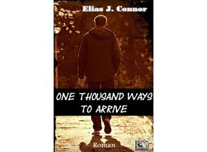 9783754143889 - One thousand ways to arrive - Elias J Connor Kartoniert (TB)