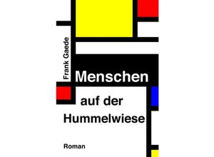 9783754144336 - Menschen auf der Hummelwiese - Frank Gaede Kartoniert (TB)