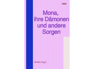 9783754144725 - Mona ihre Dämonen und andere Sorgen - Melike Ergin Kartoniert (TB)