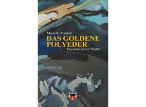 9783754144824 - DAS GOLDENE POLYEDER - Mario R Mainetti Kartoniert (TB)