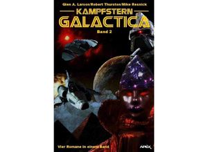 9783754146309 - KAMPFSTERN GALACTICA BAND 2 - Glen A Larson Robert Thurston Mike Resnick Kartoniert (TB)