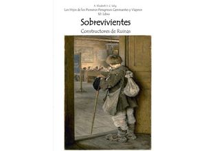 9783754146484 - Sobrevivientes Constructores de Ruinas - R ELIZABETH S C SELIG Kartoniert (TB)