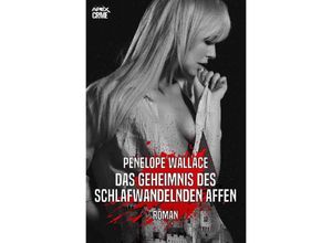 9783754146514 - DAS GEHEIMNIS DES SCHLAFWANDELNDEN AFFEN - Penelope Wallace Kartoniert (TB)