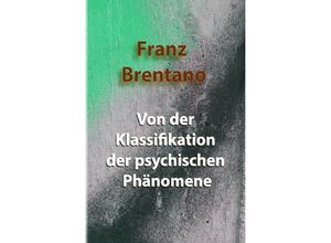 9783754147009 - Von der Klassifikation der psychischen Phänomene - Franz Clemens Brentano Kartoniert (TB)