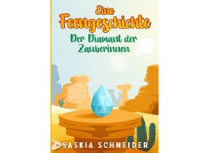 9783754148129 - Eine Feengeschichte - Der Diamant der Zauberinnen - Saskia Schneider Kartoniert (TB)