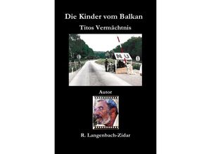 9783754148327 - Die Kinder vom Balkan - Reiner Langenbach-Zidar Kartoniert (TB)