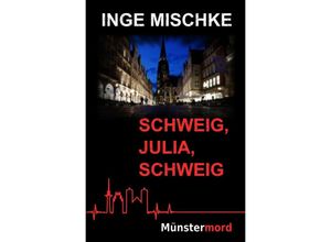 9783754148334 - Schweig Julia schweig - Inge Mischke Kartoniert (TB)