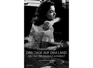 9783754148495 - DREI TAGE AUF DEM LAND - EIN FALL FÜR REMIGIUS JUNGBLUT - Christian Dörge Kartoniert (TB)