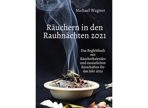 9783754149041 - Räuchern in den Rauhnächten 2021 - Michael Wagner Kartoniert (TB)