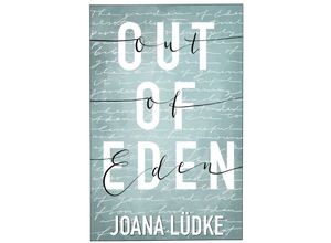 9783754150351 - Out of Eden - Joana Lüdke Kartoniert (TB) 9783754150351 - Out of Eden - Joana Lüdke Kartoniert (TB)