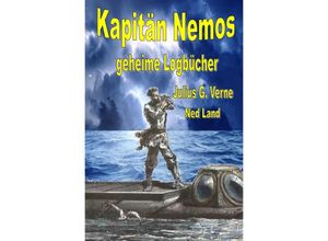 9783754153871 - Kapitän Nemos geheime Logbücher - Julius G Verne Kartoniert (TB)