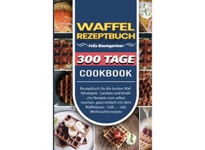 9783754154120 - Waffel Rezeptbuch - Felix Baumgartner Kartoniert (TB)