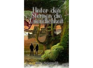 9783754154380 - Hinter den Sternen die Unendlichkeit - M P v Steigerwald Kartoniert (TB)