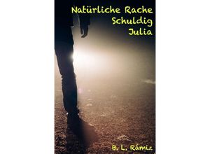 9783754154731 - Natürliche Rache Schuldig Julia - B L Rámiz Kartoniert (TB)