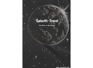 9783754155233 - Galactic Travel- Eine Reise zu den Sternen - Kasachstra Süss Kartoniert (TB)