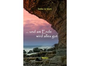 9783754155554 -  und am Ende wird alles gut - Martin Dolfen und Thomas Strehl Kartoniert (TB)