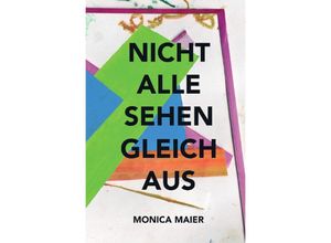 9783754155844 - Nicht alle sehen gleich aus - Monica Maier Kartoniert (TB)