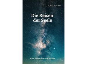 9783754156407 - Die Reisen der Seele - Zora Gienger Kartoniert (TB)