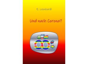 9783754156414 - Und nach Corona? - Erwin Leonhardi Kartoniert (TB)