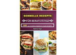 9783754157497 - Schnelle Rezepte für Berufstätige - Sabrina Vogel Kartoniert (TB)