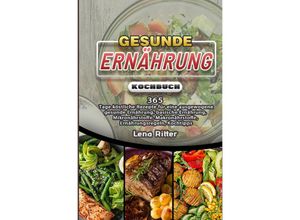 9783754157589 - Gesunde Ernährung Kochbuch - Lena Ritter Kartoniert (TB)