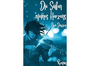 9783754157992 - Die Saiten meines Herzens - Eliza Dawson Kartoniert (TB)