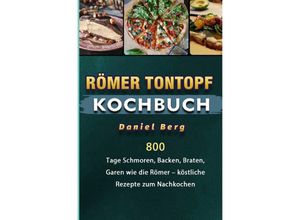 9783754158517 - Römer Tontopf Kochbuch - Daniel Berg Kartoniert (TB)