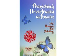 9783754159347 - URVERTRAUEN LERNEN Der kleine Praxisleitfaden zu Urvertrauen und Geborgenheit - Mariana Seiler Kartoniert (TB)