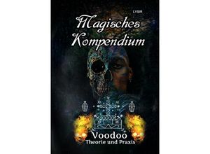 9783754159477 - Magisches Kompendium - Voodoo - Theorie und Praxis - Frater Lysir Kartoniert (TB)