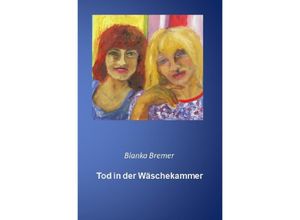 9783754160411 - Tod in der Wäschekammer - Blanka Bremer Kartoniert (TB)