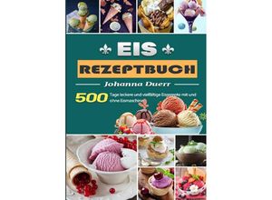 9783754161456 - Eis Rezeptbuch - Johanna Duerr Kartoniert (TB)