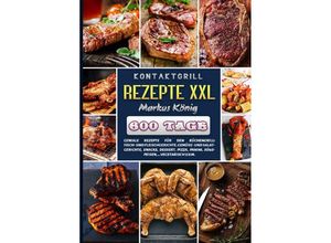 9783754161616 - Kontaktgrill Rezepte XXL - Markus König Kartoniert (TB)