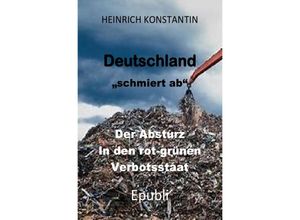 9783754161623 - DEUTSCHLAND schmiert ab - Heinrich Konstantin Kartoniert (TB)